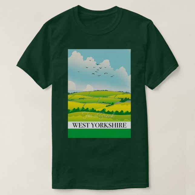 West Yorkshire For a Break T-Shirt (Design Front)