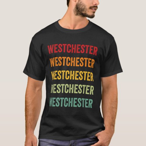 Westchester County New York Rainbow Text Design T_Shirt