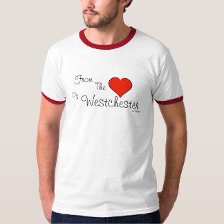 Westchester - From The Heart Of T-Shirt