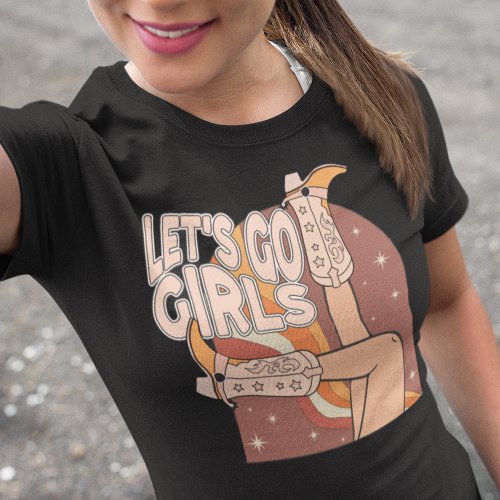 Western Bachelorette Lets Go Girls Party    T_Shirt