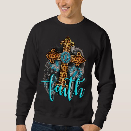 Western Boho Christian Turquoise Leopard Faith Cro Sweatshirt