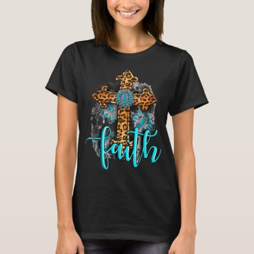 Western Boho Christian Turquoise Leopard Faith Cro T_Shirt