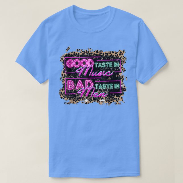 Western Country Music Good taste in music, bad tas T-Shirt (Design Front)