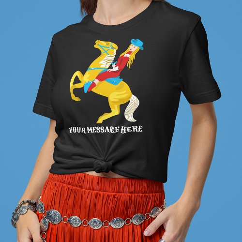 Western Cowgirl on a Horse Custom Message Graphic T_Shirt