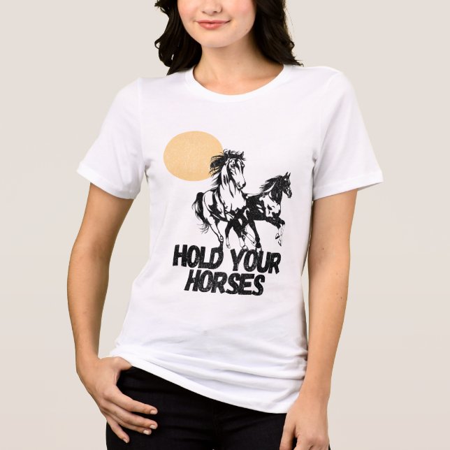 Western Graphic T-shirt "Hold Your Horses" Tri-Blend Shirt (Front)