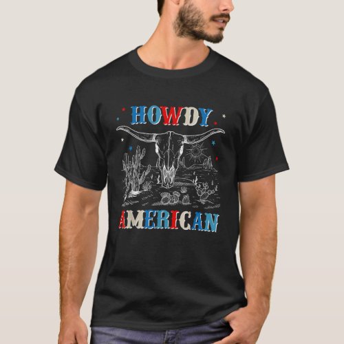 Western Howdy American Country Cow Skull Rodeo 4th T_Shirt