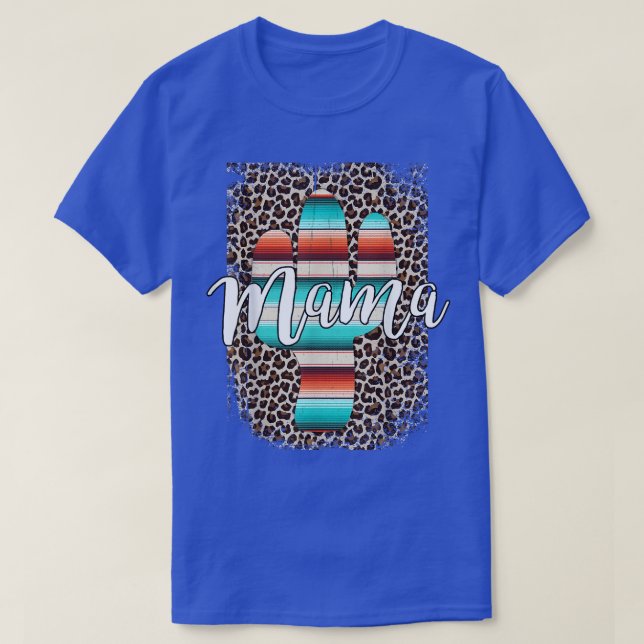 Western Mom Leopard Cactus Serape Cowgirl Rodeo Ma T-Shirt (Design Front)