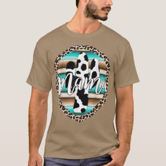 Western Mom Serape cow Cactus Leopard Cowgirl Rode T-Shirt