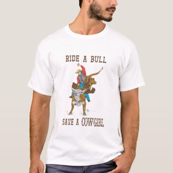 Western "ride A Bull Save A Cowgirl" Shirt by BootsandSpurs at Zazzle