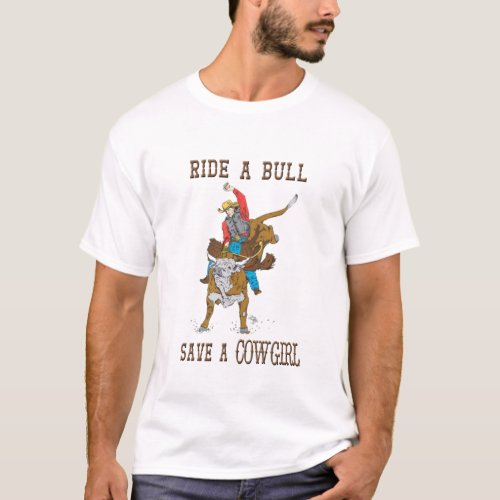 Western Ride A Bull Save A Cowgirl Shirt
