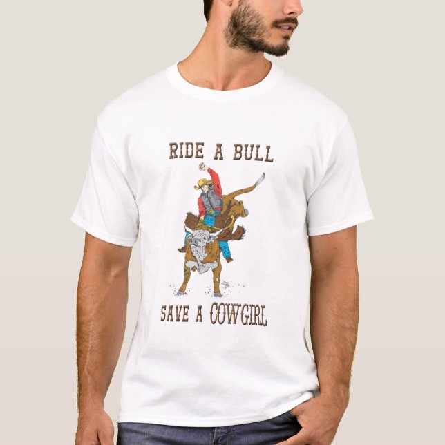 Western "Ride A Bull Save A Cowgirl" Shirt (Front)
