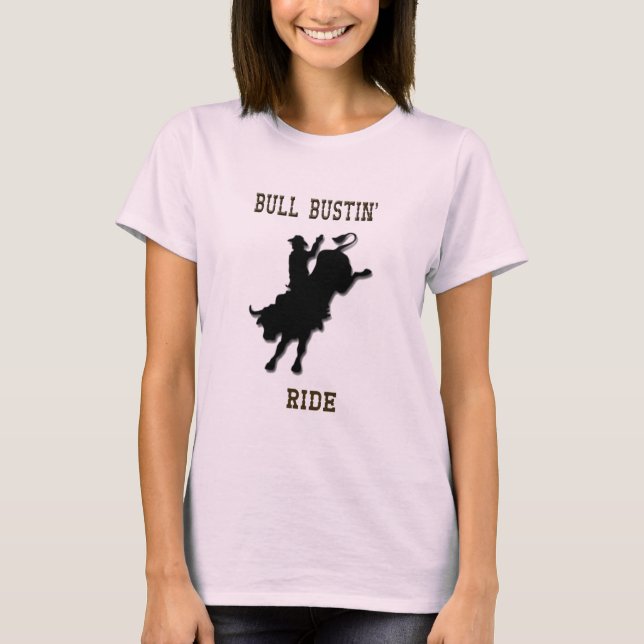 Western Rodeo "Bull Bustin' Ride" Ladies T Shirt (Front)