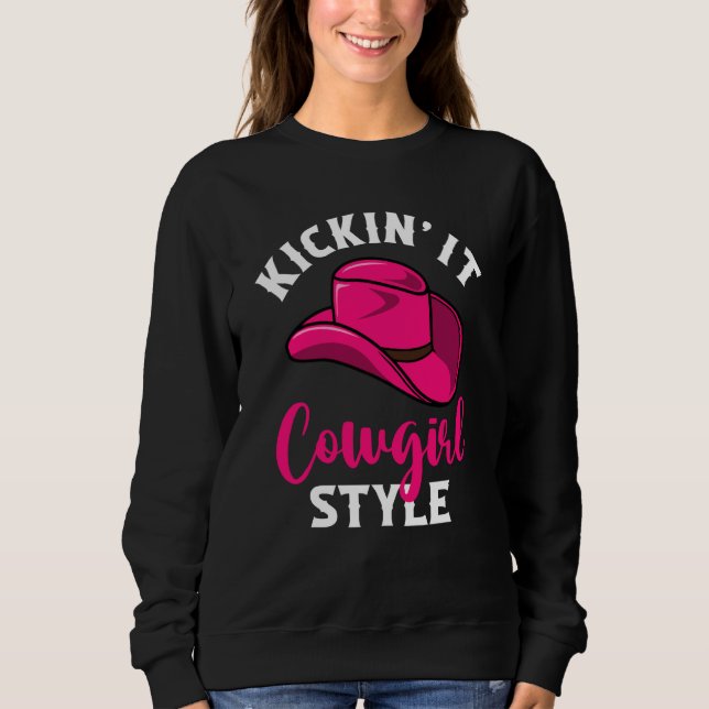 Western Rodeo Southern Texas Kickin' It Cowgirl St Sweatshirt (Front)