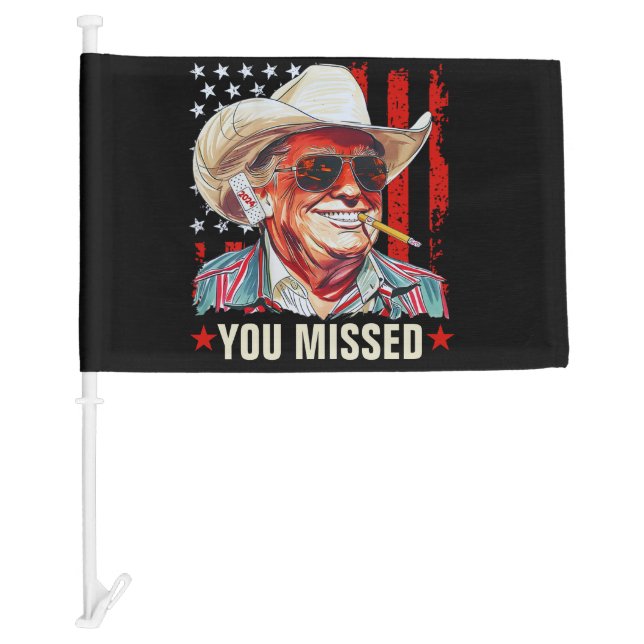 Western Trump Cowboy | You Missed Trump 2024 Car Flag (Front)