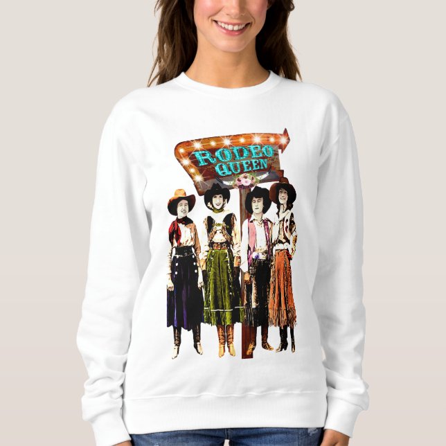 Western Vintage Cowgirl Rodeo Queen Sweatshirt (Front)