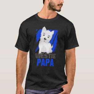 Westhighland Terrier Westie Papa Owner Dad Of The  T-Shirt