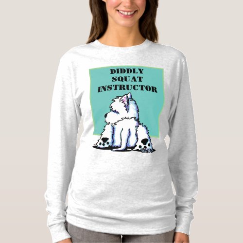 Westie DIDDLY SQUAT INSTRUCTOR T_Shirt