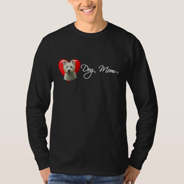 Westie Dog Mom T-Shirt (Front)