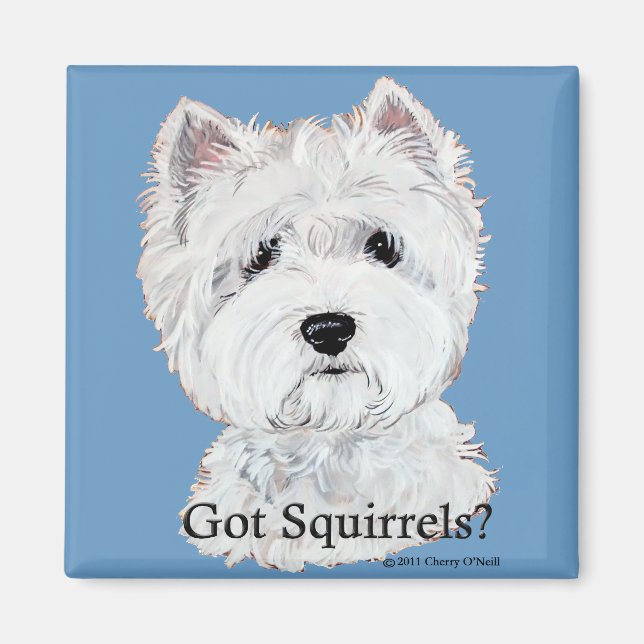 Westie  Got Squirrels? Magnet (Front)