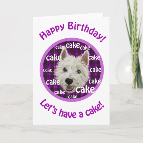 Westie Happy birthday Lets have cake Card