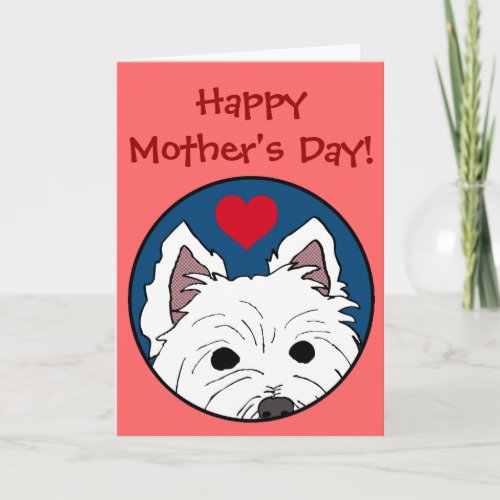 Westie Heart Happy Mothers Day Greeting Card