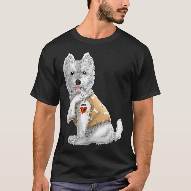 Westie I Love Mom Tattoo Dog Funny Mother's Day Gi T-Shirt (Front)