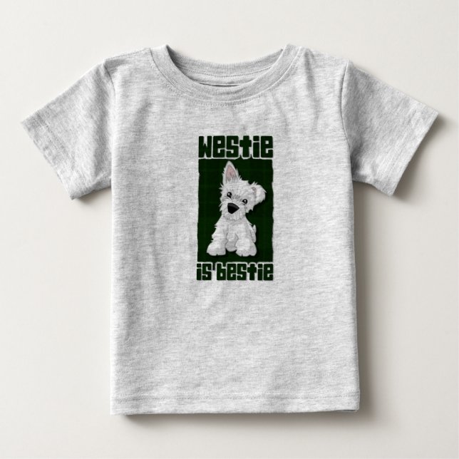 Westie is Bestie Baby T-Shirt (Front)