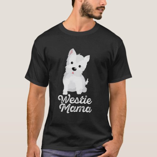 Westie Mama Cute Fur Mom Gift Best Dog Breed T_Shirt