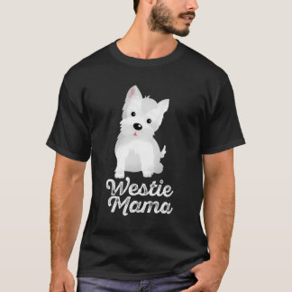 Westie Mama Cute Fur Mom Gift Best Dog Breed T-Shirt