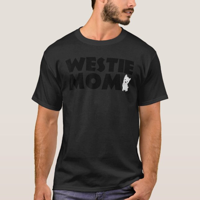 Westie Mom Funny Pet West Highland White Terrier D T-Shirt (Front)