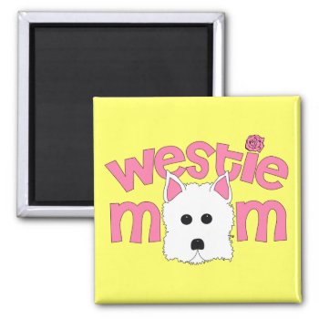 Westie Mom Magnet by totallypainted at Zazzle