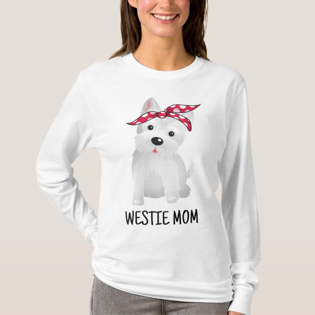 Westie Mom West Highland White Terrier Dog Lovers  T-Shirt (Front)