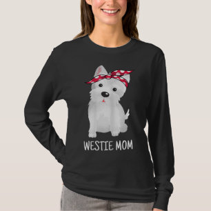 Westie Mom West Highland White Terrier Dog Lovers  T-Shirt