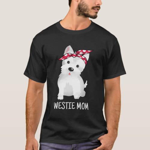 Westie Mom West Highland White Terrier Dog T_Shirt