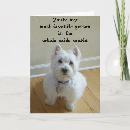 Westie Most Favorite Person Greeting Card