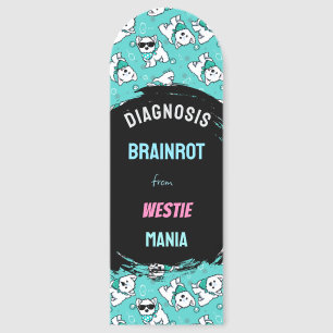 Westie Obsessed Brainrot Bookmark