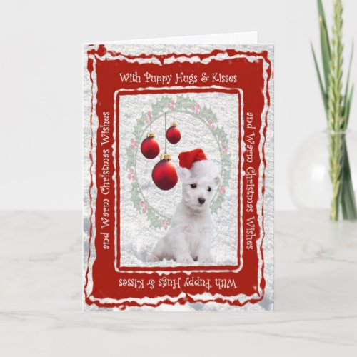 Westie Puppy Hugs  Kisses  Warm Christmas Wishes Holiday Card