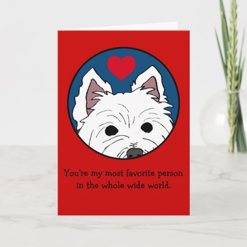 Westie Valentine Whole Wide World Greeting Card