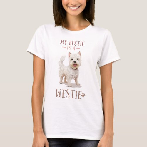Westie West Highland Terrier Funny Quote Pet Dog T_Shirt