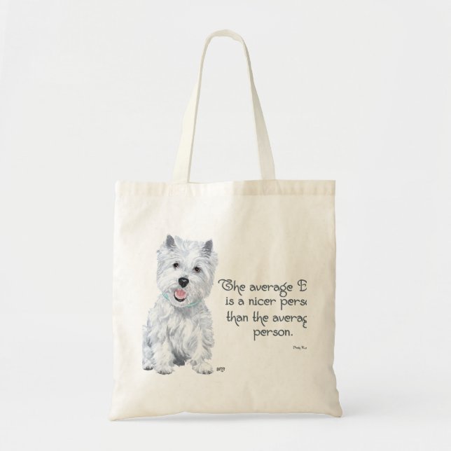 Westie Wisdom - The average Dog is a nicer person Tote Bag (Front)