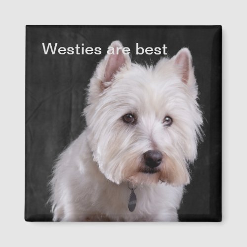 Westies are best Fridge magnet