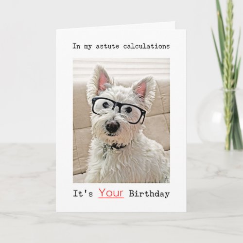 Westies Calculations Its Your Birthday Card