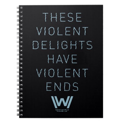 Westworld  Violent Delights Typography Quote Notebook