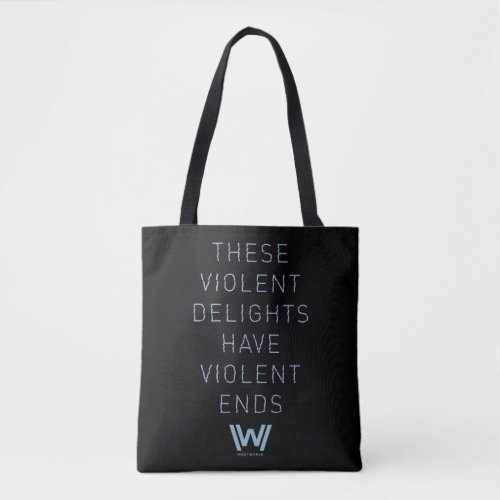 Westworld  Violent Delights Typography Quote Tote Bag