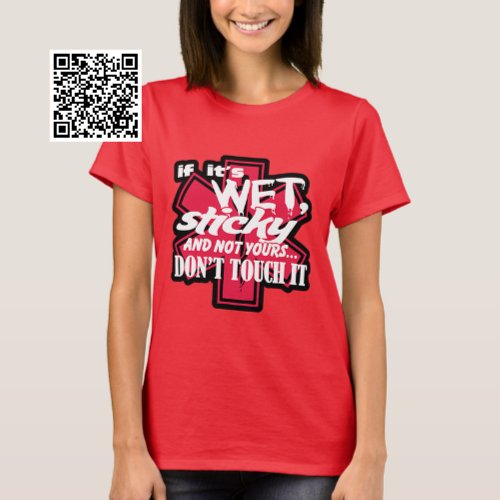 Wet And Sticky Dont Touch it T_Shirt
