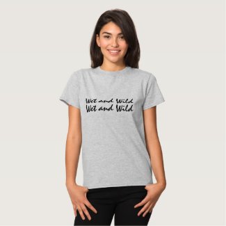 Wet and Wild Tee Shirt