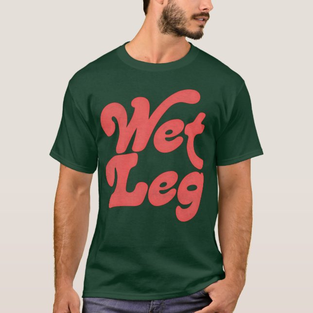 Wet Leg T-Shirt (Front)