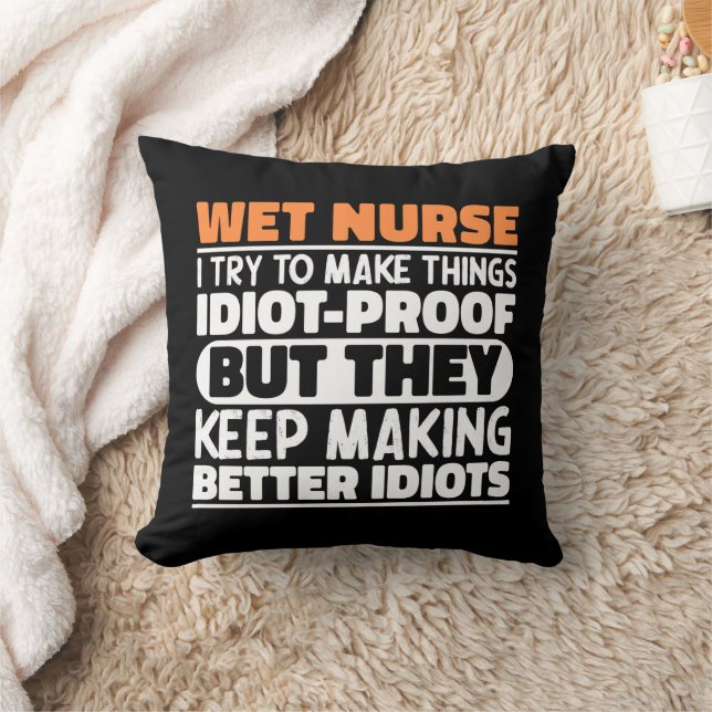 Wet Nurse I Try To Make Things Funny Sayings Cool Throw Pillow (Blanket)
