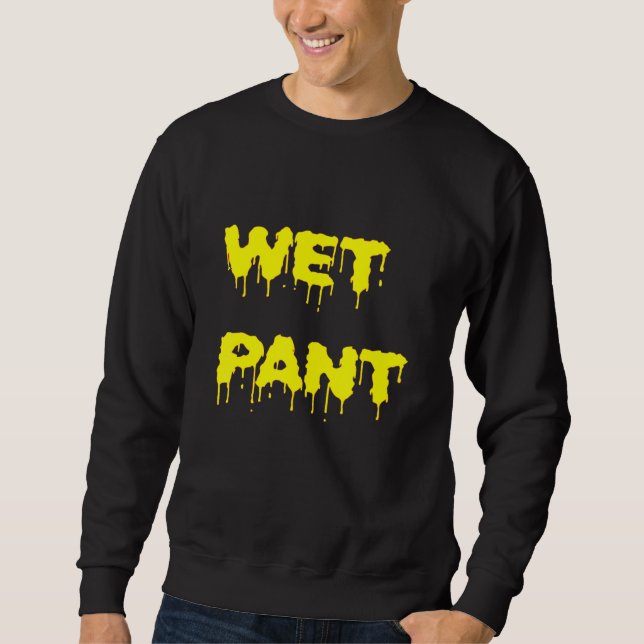 Wet Pant Sweatshirt (Front)