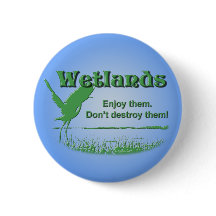 Wetlands. Enjoy Them, Don't Destroy Them